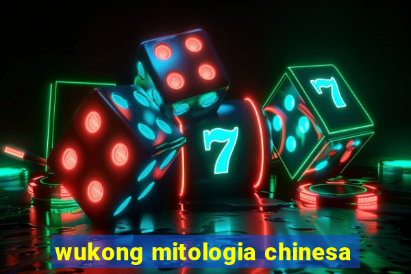 wukong mitologia chinesa