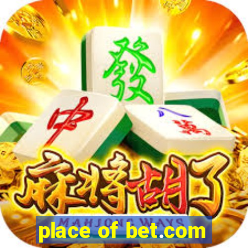 place of bet.com