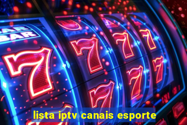 lista iptv canais esporte