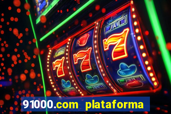 91000.com plataforma de jogos