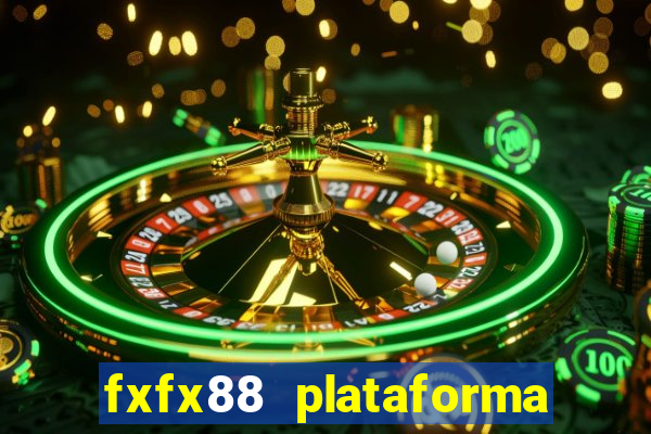 fxfx88 plataforma de jogos
