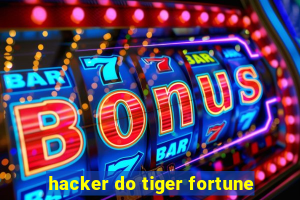 hacker do tiger fortune