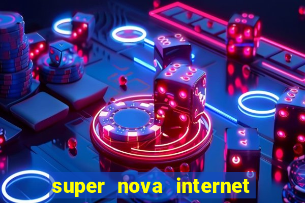 super nova internet 2 via boleto