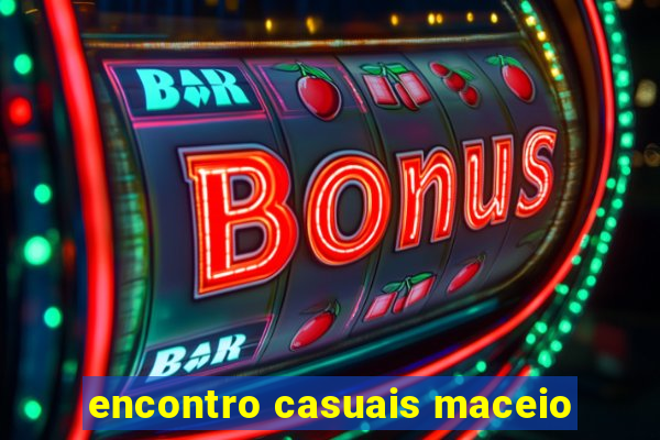 encontro casuais maceio