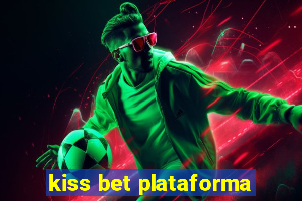 kiss bet plataforma