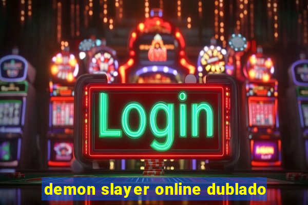 demon slayer online dublado