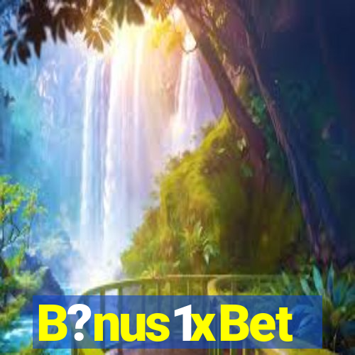 B?nus1xBet