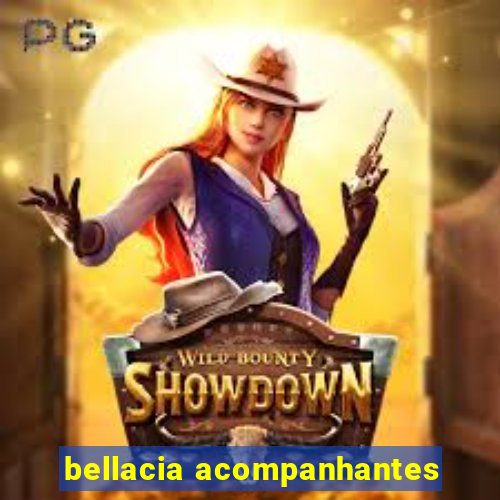bellacia acompanhantes