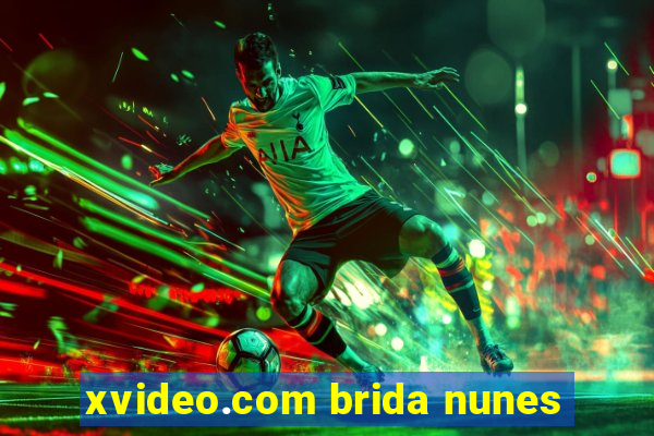 xvideo.com brida nunes