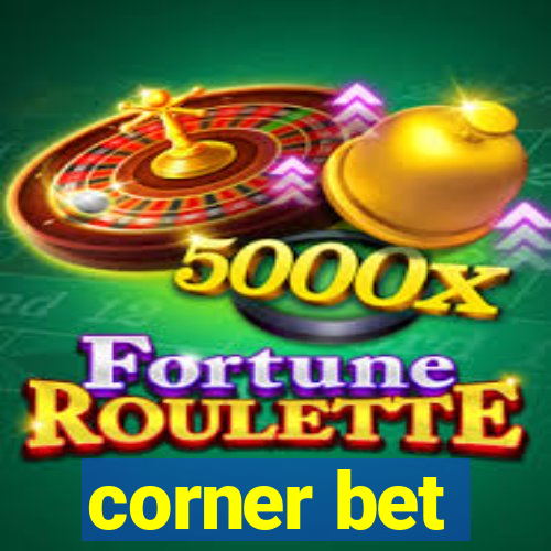 corner bet