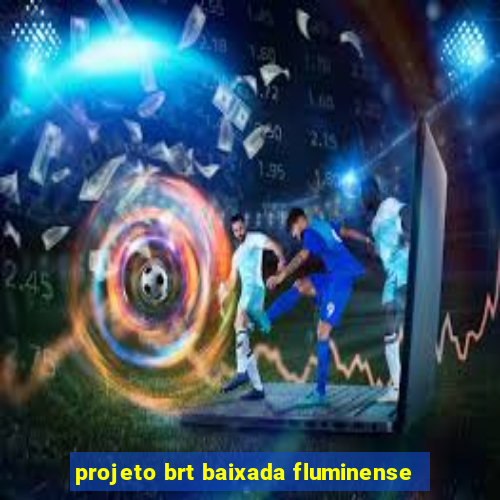 projeto brt baixada fluminense