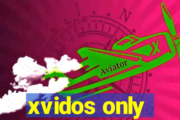 xvidos only