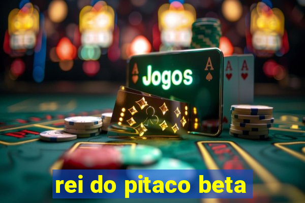 rei do pitaco beta