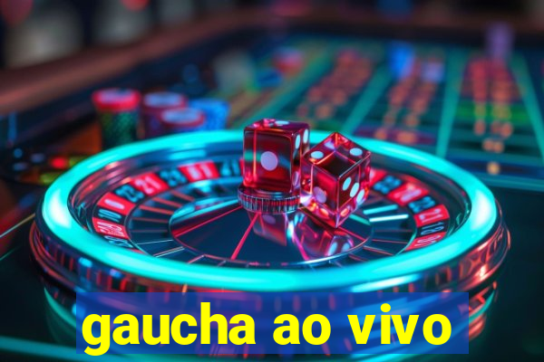 gaucha ao vivo