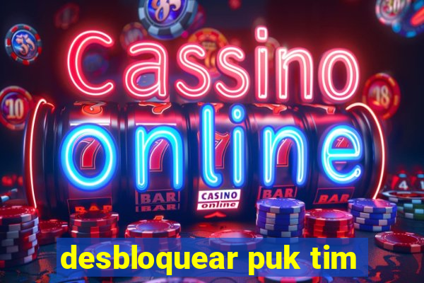 desbloquear puk tim