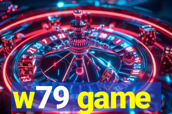 w79 game