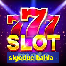 sigeduc bahia