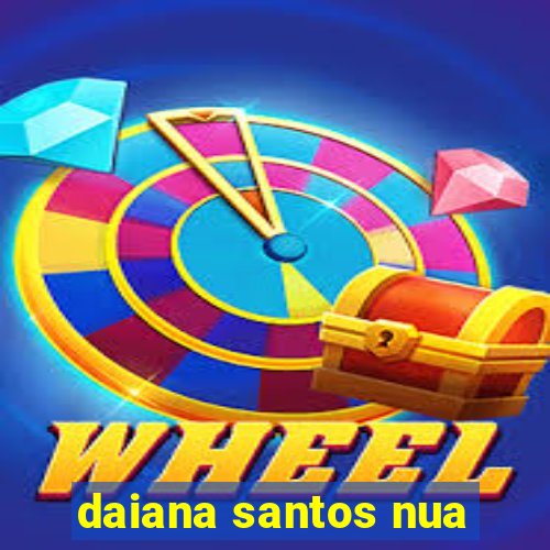 daiana santos nua
