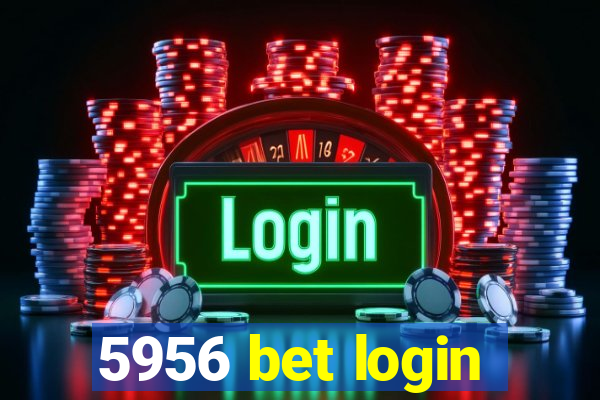 5956 bet login