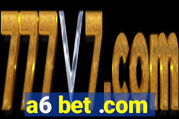 a6 bet .com
