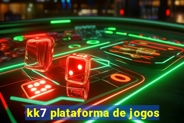 kk7 plataforma de jogos
