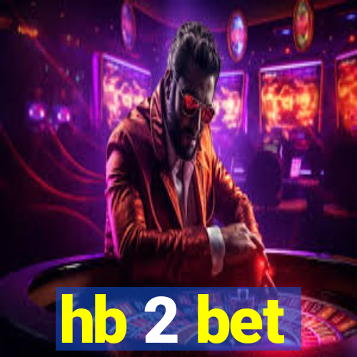 hb 2 bet