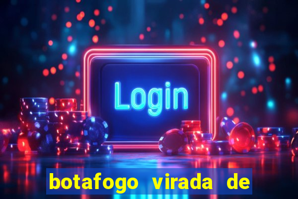 botafogo virada de mesa 1999
