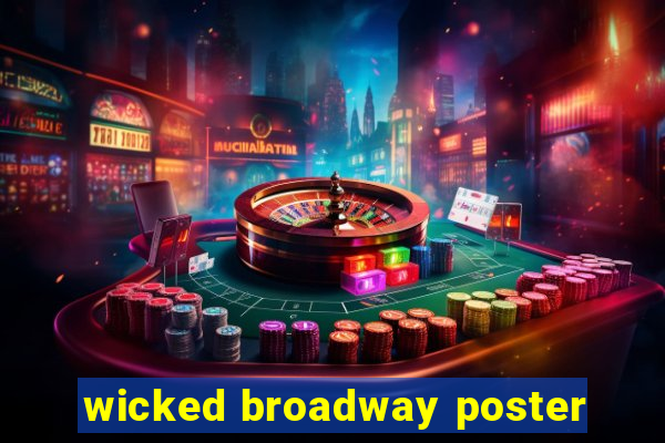 wicked broadway poster