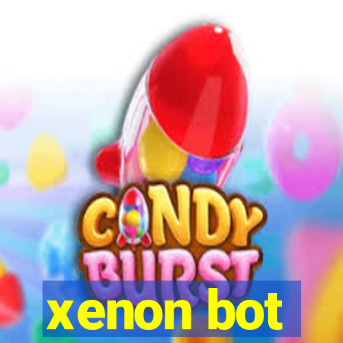 xenon bot