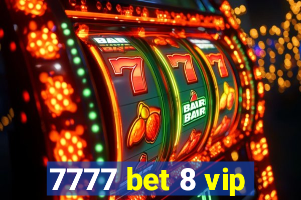 7777 bet 8 vip