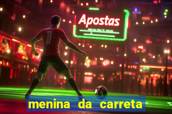 menina da carreta portal zacaria