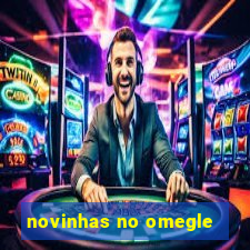 novinhas no omegle