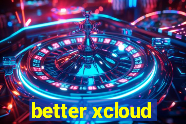 better xcloud