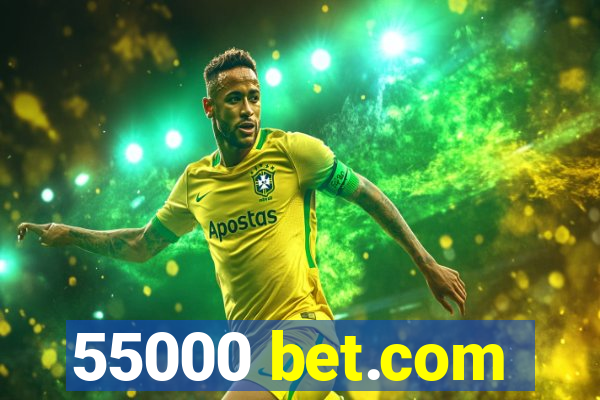 55000 bet.com