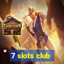 7 slots club