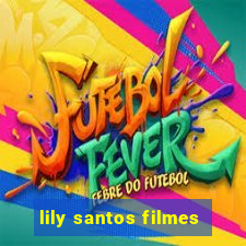 lily santos filmes
