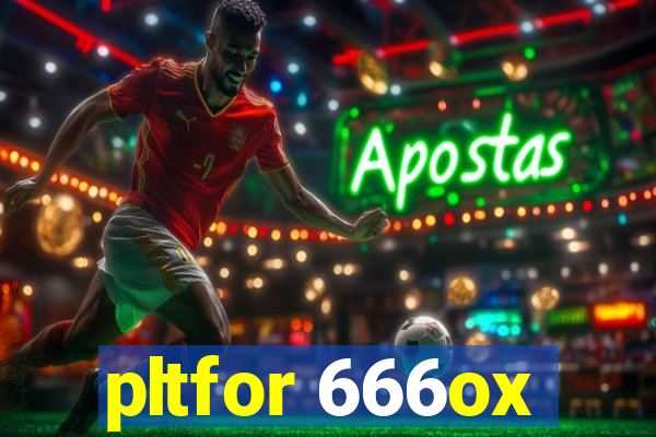 pltfor 666ox