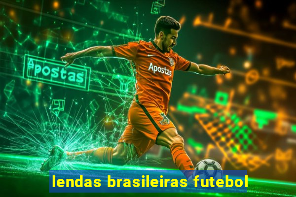 lendas brasileiras futebol