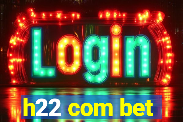 h22 com bet
