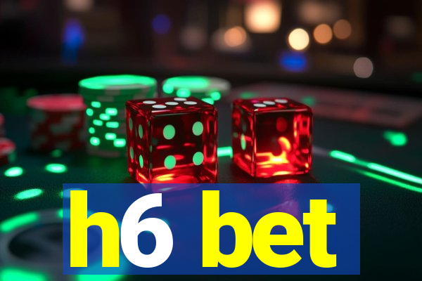 h6 bet