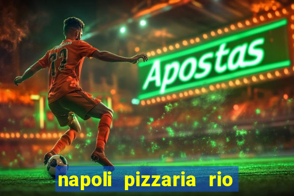 napoli pizzaria rio das pedras