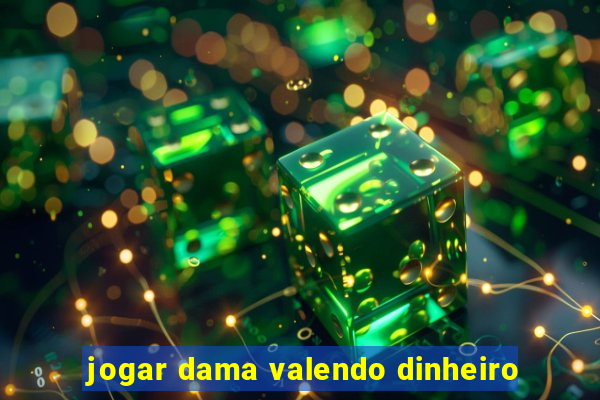 jogar dama valendo dinheiro