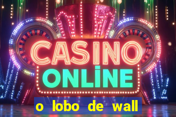 o lobo de wall street gratis