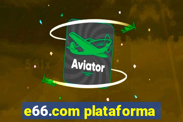 e66.com plataforma