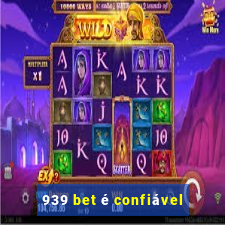 939 bet é confiável