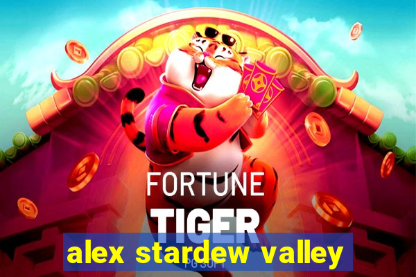alex stardew valley