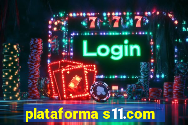 plataforma s11.com