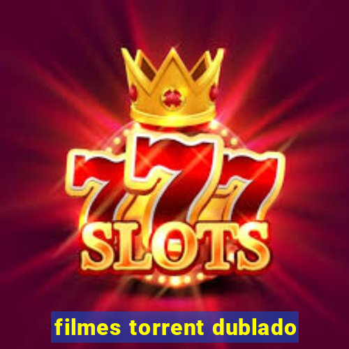 filmes torrent dublado