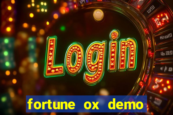 fortune ox demo dinheiro infinito