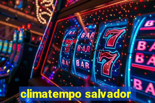 climatempo salvador